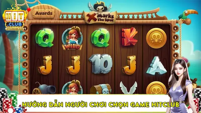 Hướng dẫn người chơi chọn game HitClub Hướng dẫn người chơi chọn game HitClub