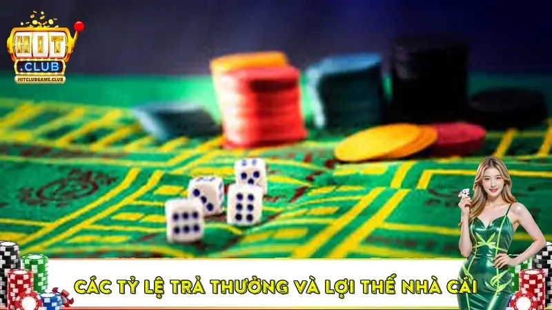 Các tỷ lệ trả thưởng và lợi thế nhà cái