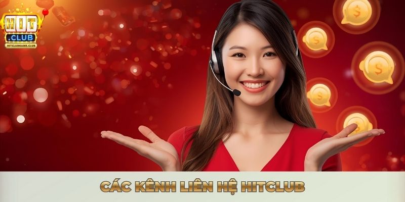 LIÊN HỆ HITCLUB - TỔNG ĐÀI HỖ TRỢ 24/7 NHANH CHÓNG Các kênh liên hệ Hitclub