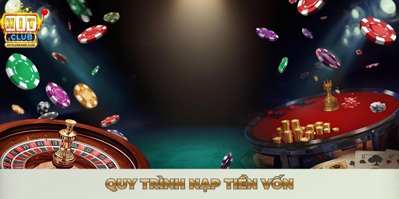 NẠP RÚT HITCLUB - HƯỚNG DẪN GIAO DỊCH NHANH CHÓNG Quy trình nạp tiền vốn