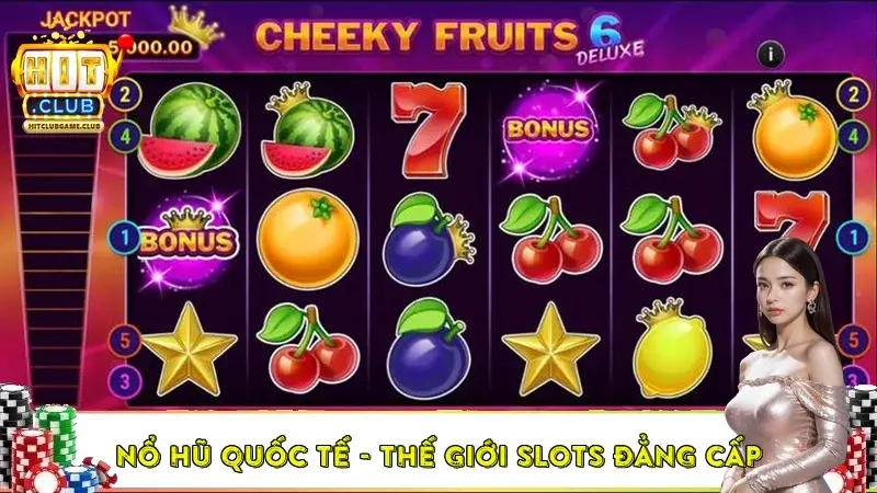 Nổ Hũ Quốc Tế – Khám Phá Thế Giới Slots Đẳng Cấp Quốc Tế