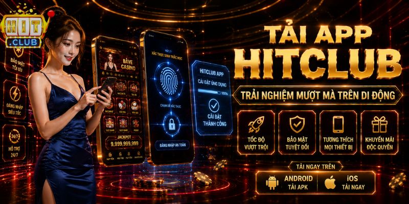 Tải app HITCLUB trên Android và iOS